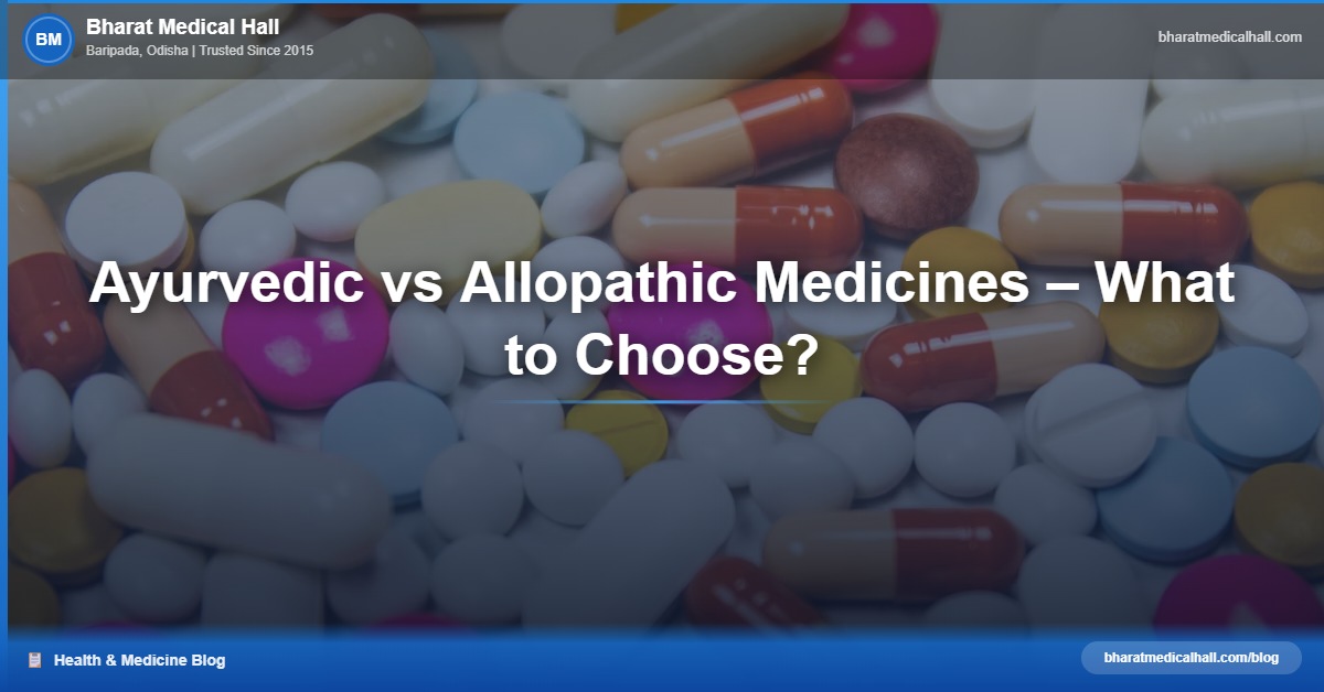 Ayurvedic vs Allopathic Medicines – What to Choose? – Bharat Medical Hall