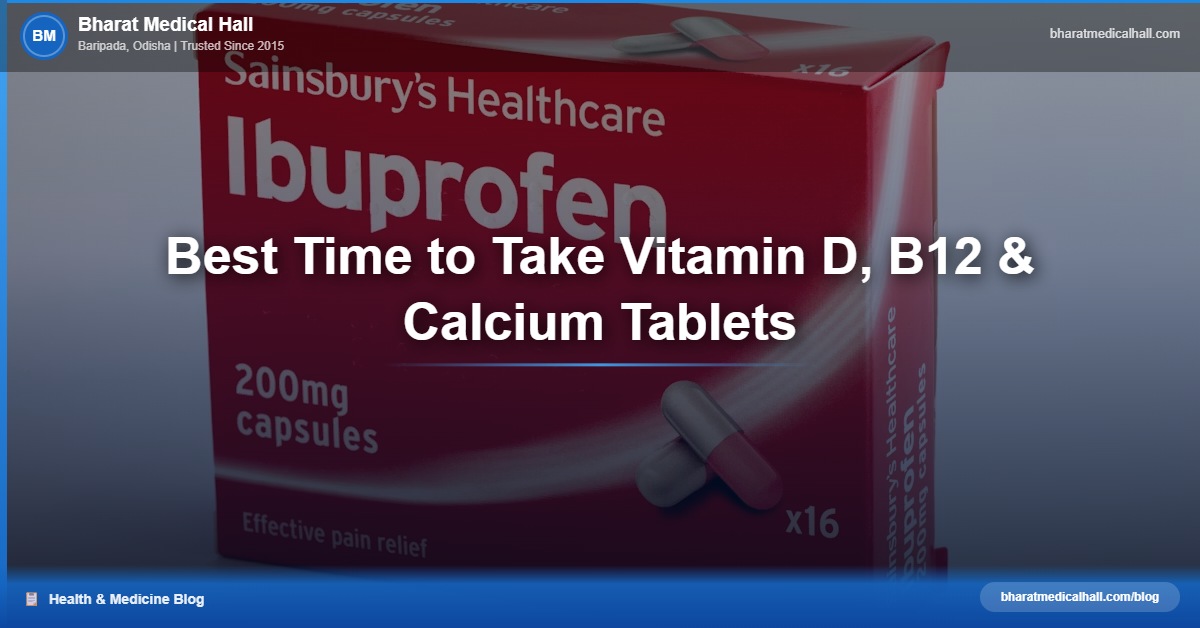 Best Time to Take Vitamin D, B12 & Calcium Tablets – Bharat Medical Hall
