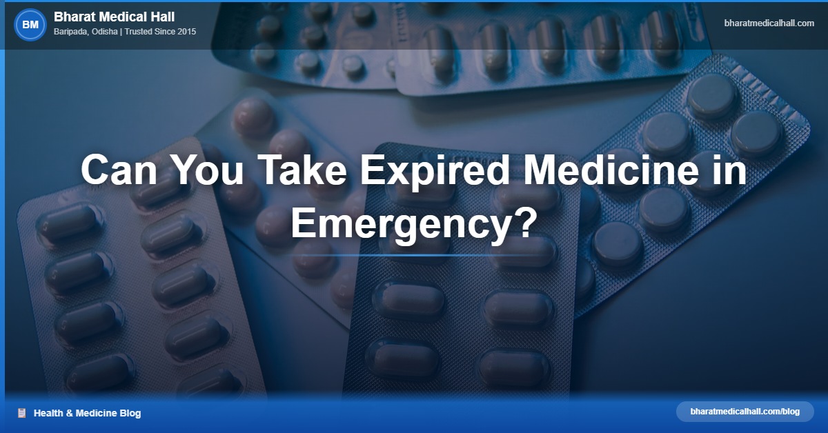 Can You Take Expired Medicine in Emergency? – Bharat Medical Hall