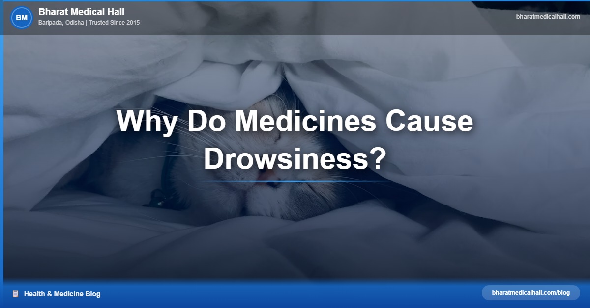 Why Do Medicines Cause Drowsiness? – Bharat Medical Hall