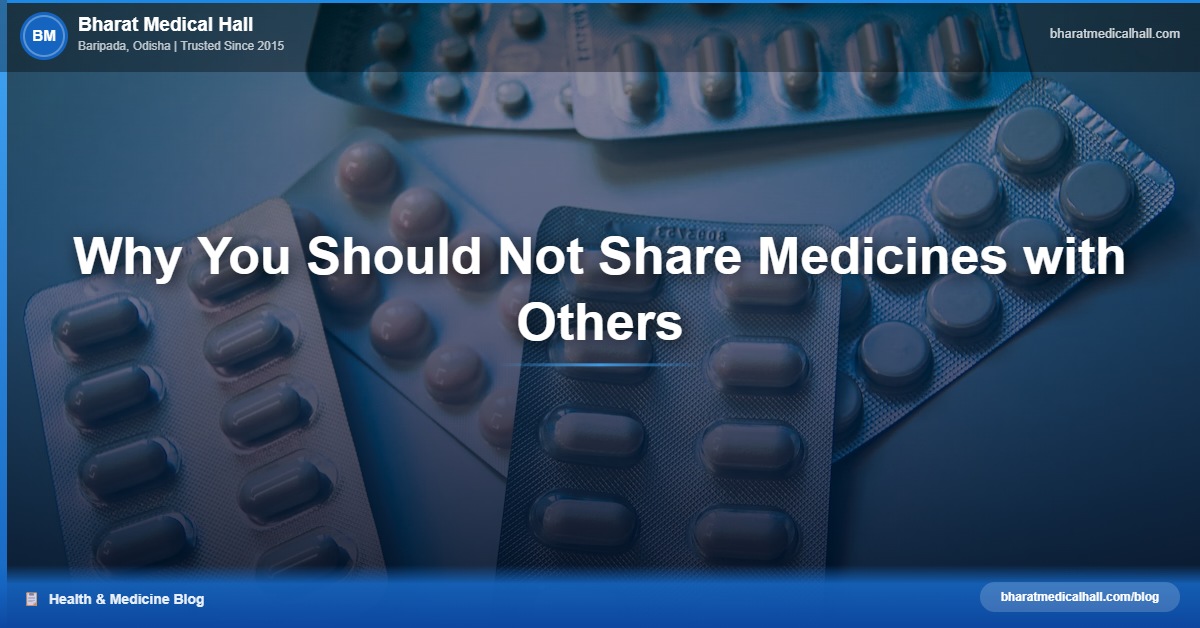 Why You Should Not Share Medicines with Others – Bharat Medical Hall